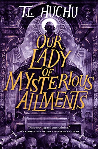 Our Lady of Mysterious Ailments (Edinburgh Nights Book 2) by [T. L. Huchu]