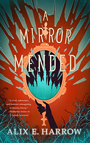 A Mirror Mended (Fractured Fables) by [Alix E. Harrow]