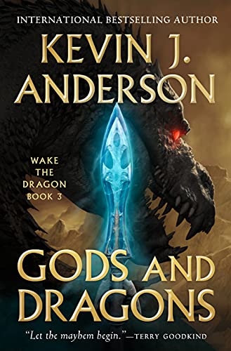Gods and Dragons (Wake the Dragon Book 3) by [Kevin J. Anderson]