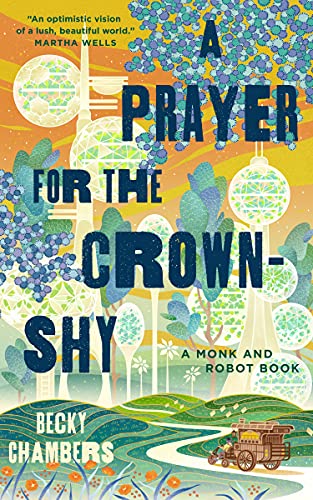 A Prayer for the Crown-Shy (Monk & Robot Book 2) by [Becky Chambers]