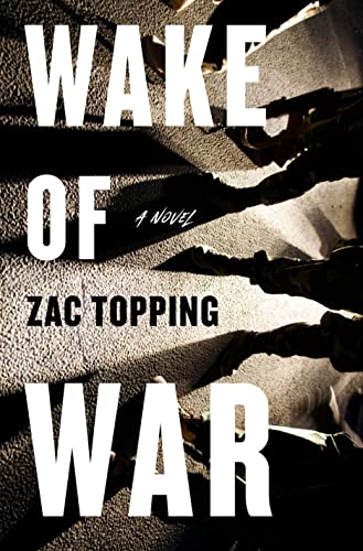 Wake of War: A Novel by [Zac Topping]