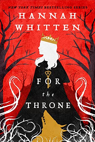 For the Throne by [Hannah Whitten]