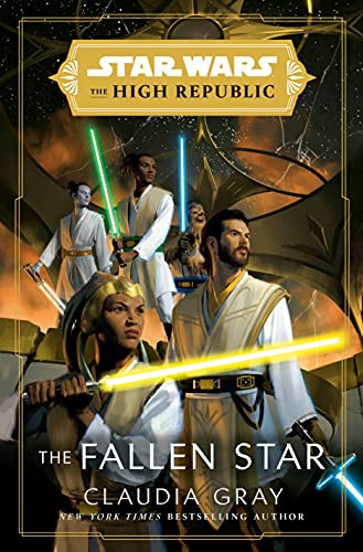 Star Wars: The Fallen Star (The High Republic) (Star Wars: The High Republic) by [Claudia Gray]