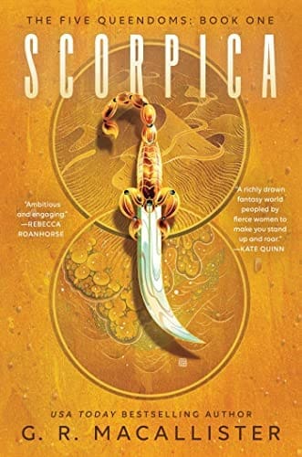 Scorpica (Five Queendoms, The Book 1) by [G.R. Macallister]