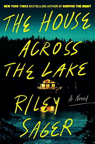 The House Across the Lake: A Novel by [Riley Sager]