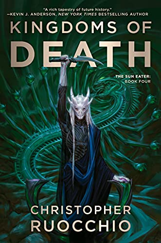 Kingdoms of Death (Sun Eater Book 4) by [Christopher Ruocchio]