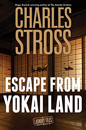 Escape from Yokai Land (Laundry Files Book 12) by [Charles Stross]
