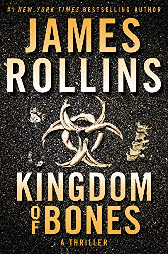 Kingdom of Bones: A Thriller (Sigma Force Novels Book 16) by [James Rollins]