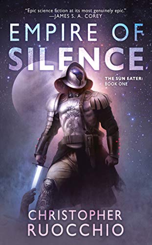 Empire of Silence (Sun Eater Book 1) by [Christopher Ruocchio]