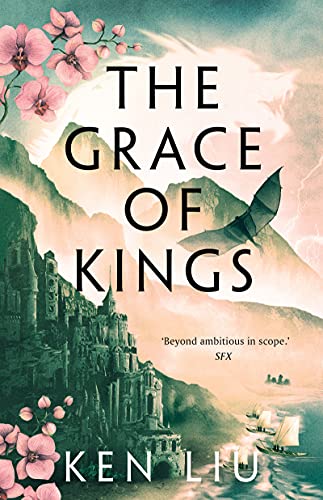 The Grace of Kings (The Dandelion Dynasty Book 1) by [Ken Liu]