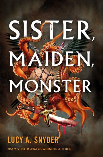 The cover for Sister, Maiden, Monster by Lucy A. Snyder
