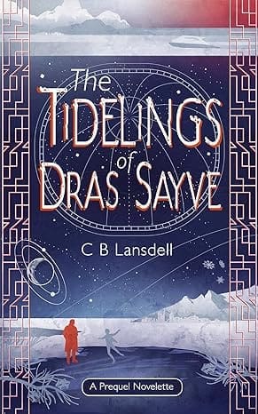 The Tidelings of Dras Sayve by C.B. Lansdell