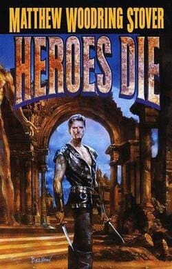 Cover art of Heroes Die by Matthew Woodring Stover